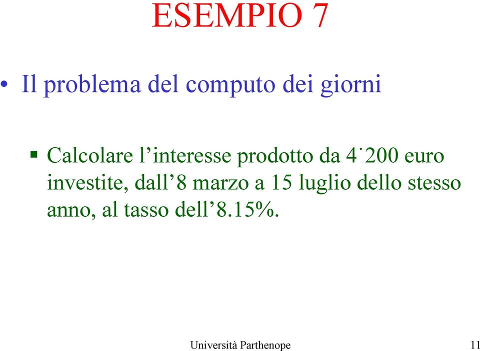 investite, dall 8 marzo a 15 luglio dello