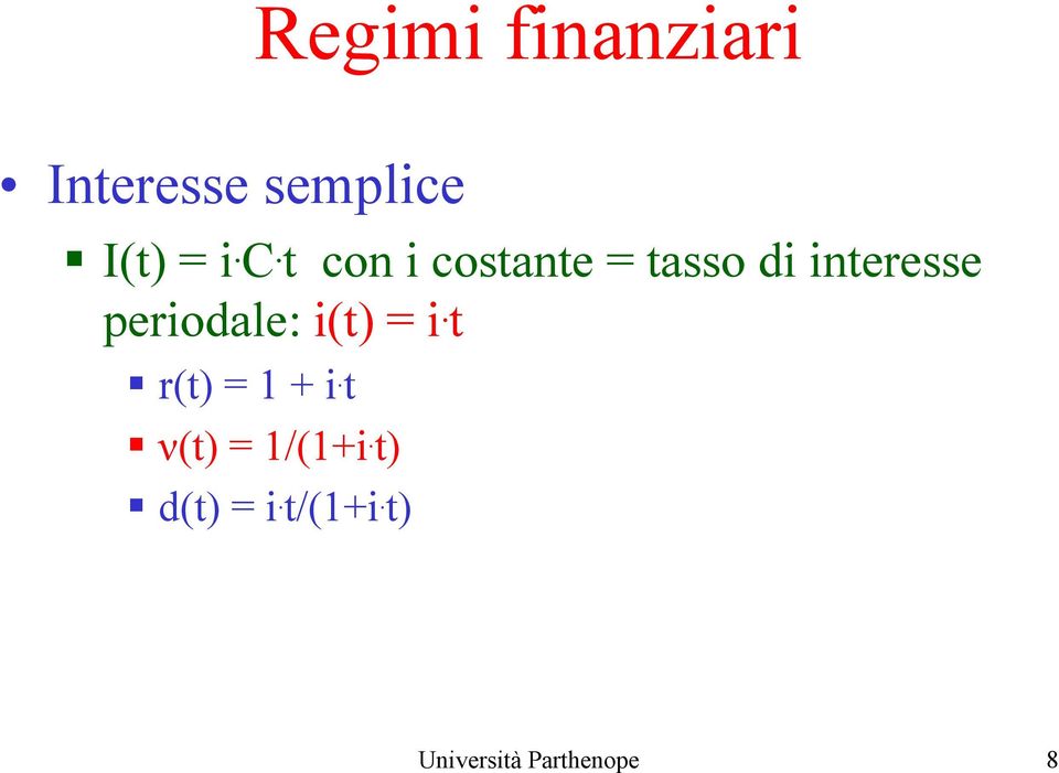 periodale: i(t) = i. t r(t) = 1 + i.