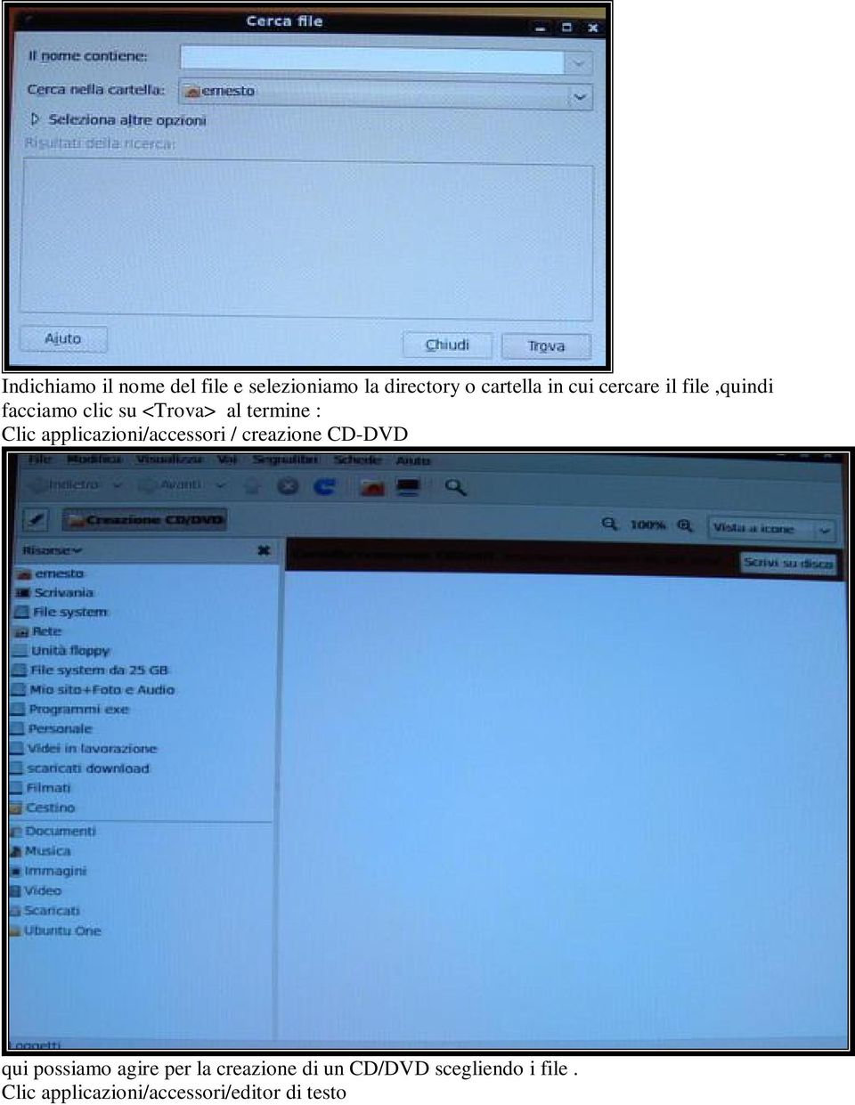applicazioni/accessori / creazione CD-DVD qui possiamo agire per la