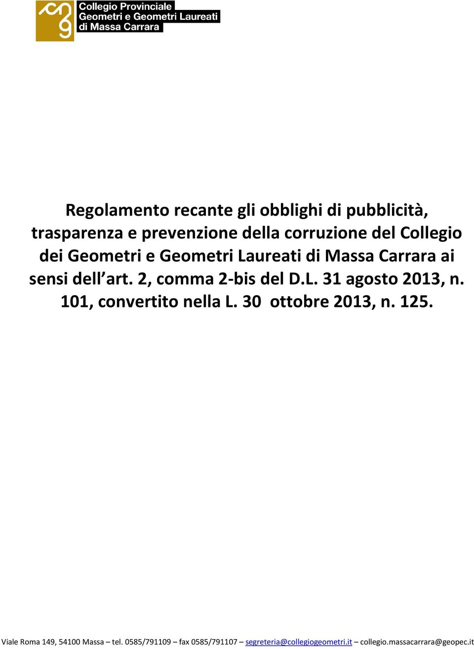 2, comma 2-bis del D.L. 31 agosto 2013, n. 101, convertito nella L. 30 ottobre 2013, n. 125.