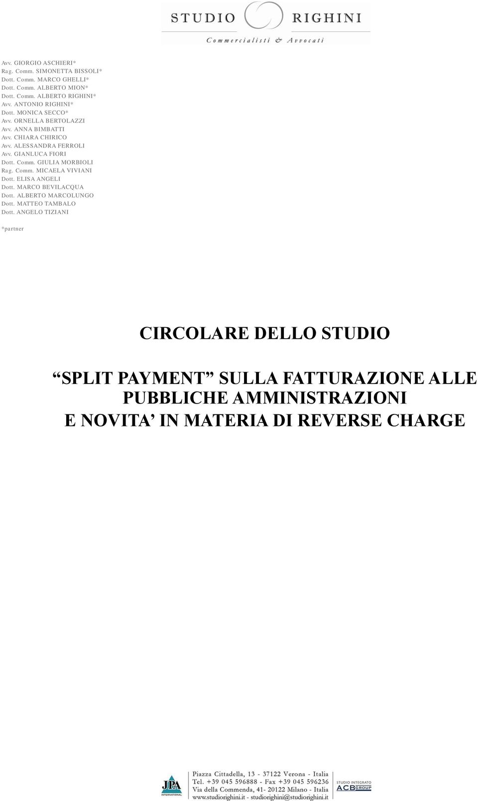 GIANLUCA FIORI Dott. Comm. GIULIA MORBIOLI Rag. Comm. MICAELA VIVIANI Dott. ELISA ANGELI Dott. MARCO BEVILACQUA Dott. ALBERTO MARCOLUNGO Dott.