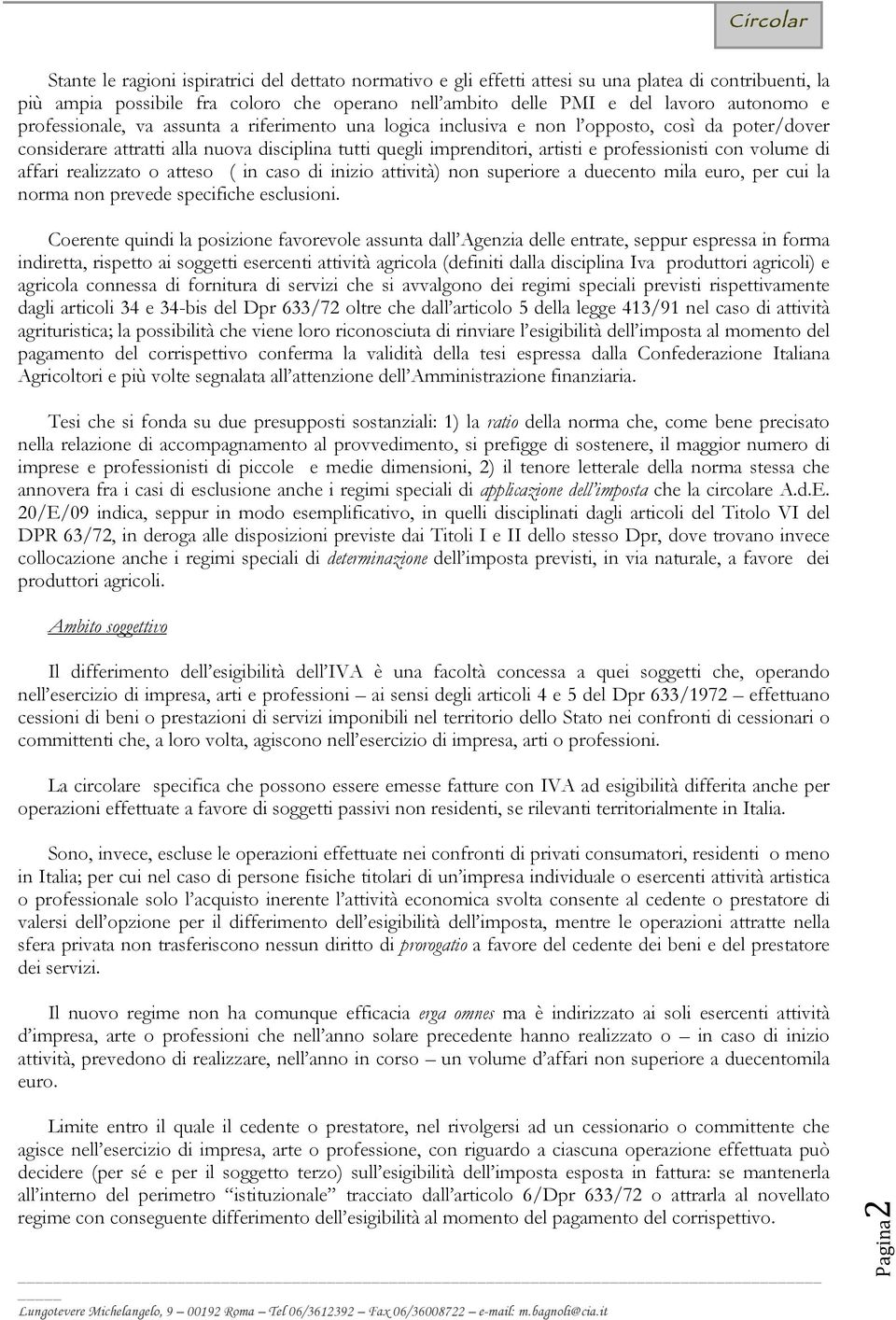 caso d nzo attvtà) non superore a duecento mla euro, per cu la norma non prevede specfche escluson.