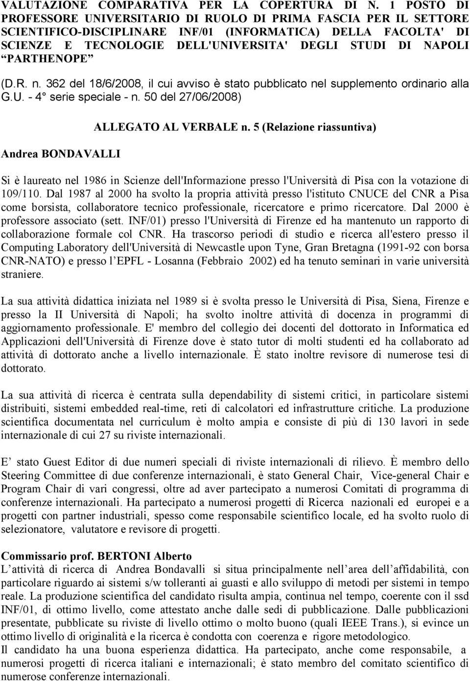 PARTHENOPE (D.R. n. 362 del 18/6/2008, il cui avviso è stato pubblicato nel supplemento ordinario alla G.U. - 4 serie speciale - n. 50 del 27/06/2008) Andrea BONDAVALLI ALLEGATO AL VERBALE n.