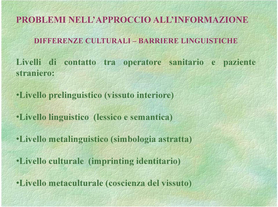 interiore) Livello linguistico (lessico e semantica) Livello metalinguistico(simbologia