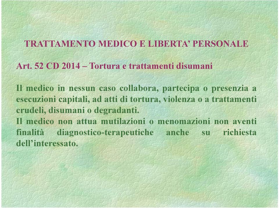 presenzia a esecuzioni capitali, ad atti di tortura, violenza o a trattamenti crudeli,