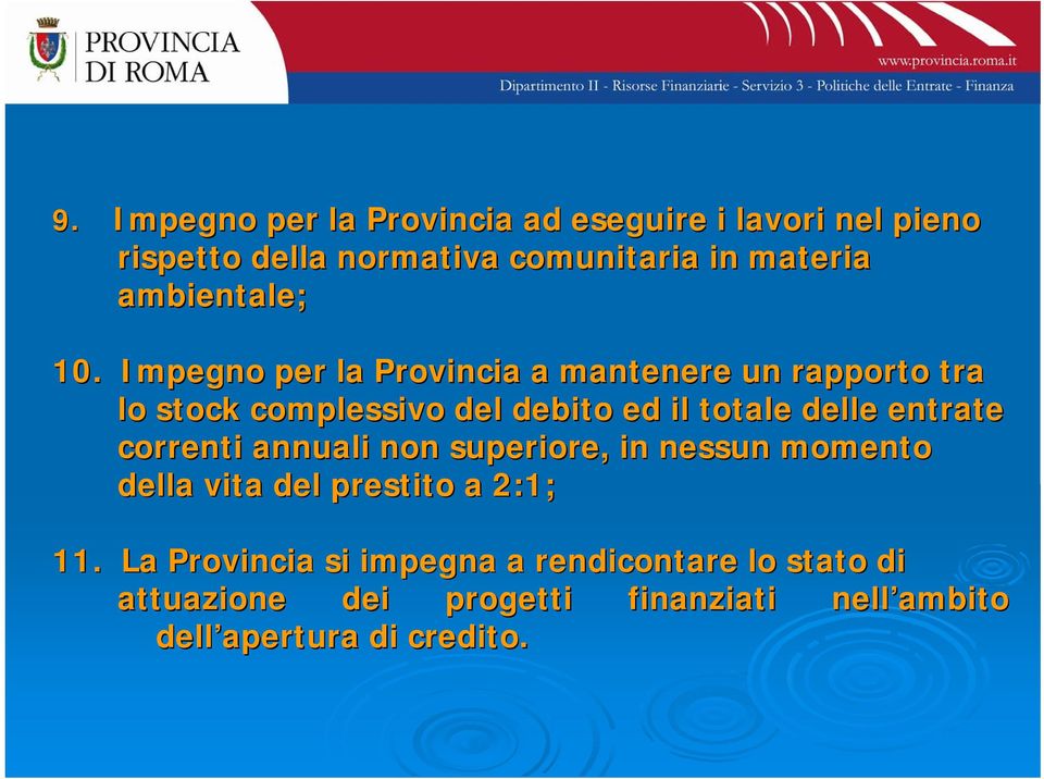 Impegno per la Provincia a mantenere un rapporto tra lo stock complessivo del debito ed il totale delle