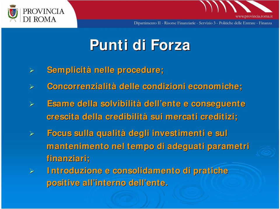 creditizi; Focus sulla qualità degli investimenti e sul mantenimento nel tempo di adeguati