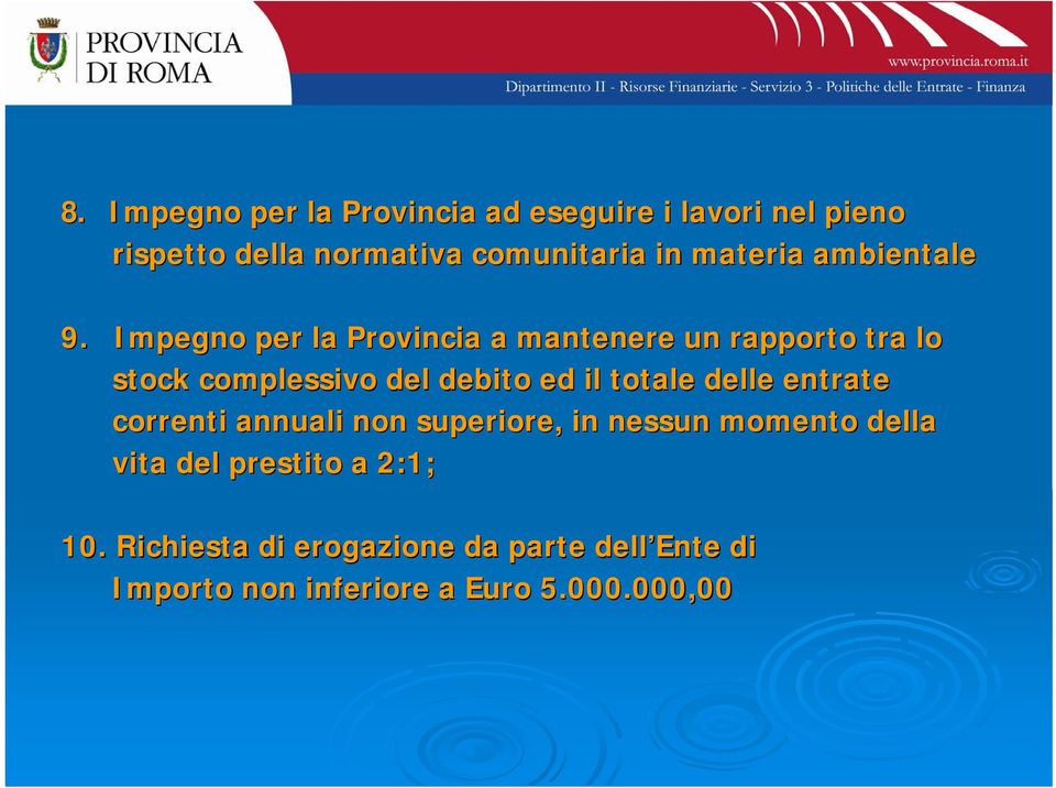 Impegno per la Provincia a mantenere un rapporto tra lo stock complessivo del debito ed il totale