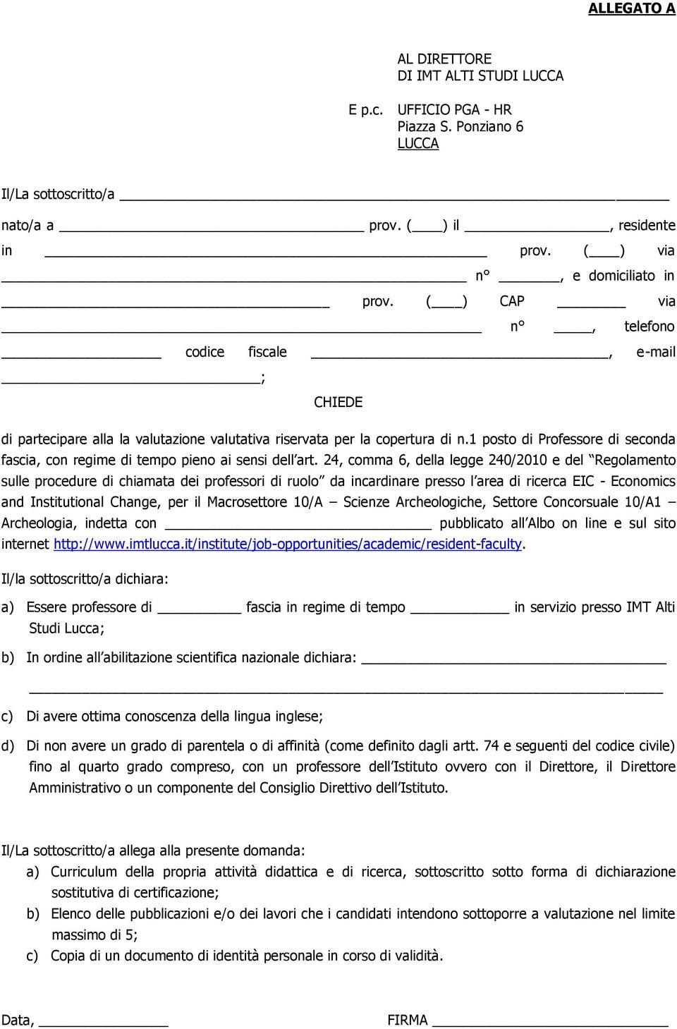 1 posto di Professore di seconda fascia, con regime di tempo pieno ai sensi dell art.