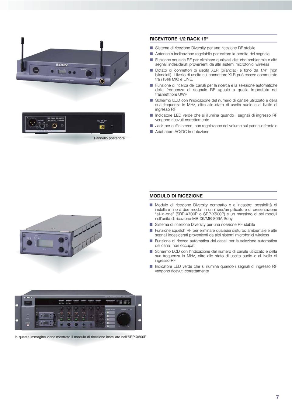 Il livello di uscita sul connettore XLR può essere commutato tra i livelli MIC e LINE.