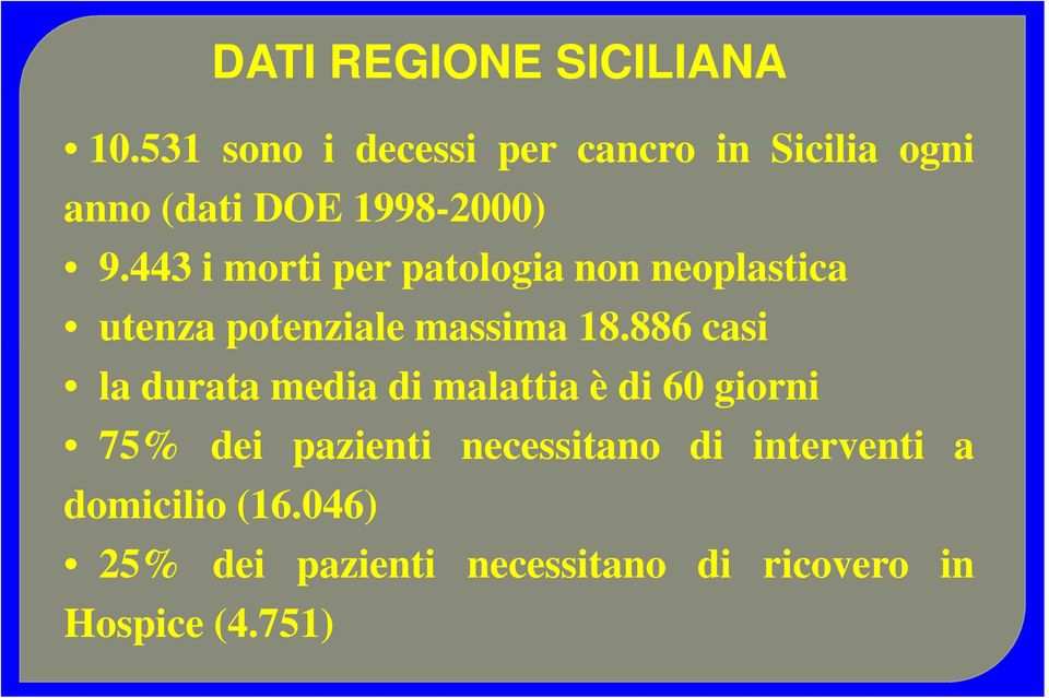 443 i morti per patologia non neoplastica utenza potenziale massima 8.