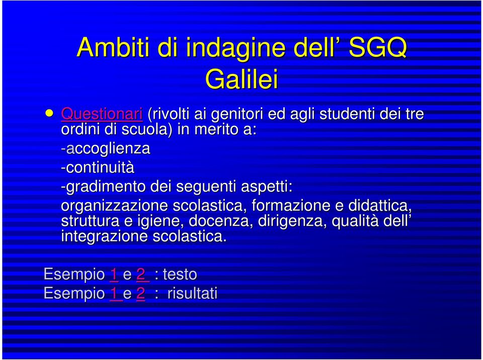 aspetti: organizzazione scolastica, formazione e didattica, struttura e igiene, docenza,