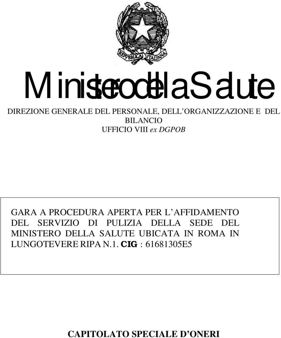 PER L AFFIDAMENTO DEL SERVIZIO DI PULIZIA DELLA SEDE DEL MINISTERO DELLA