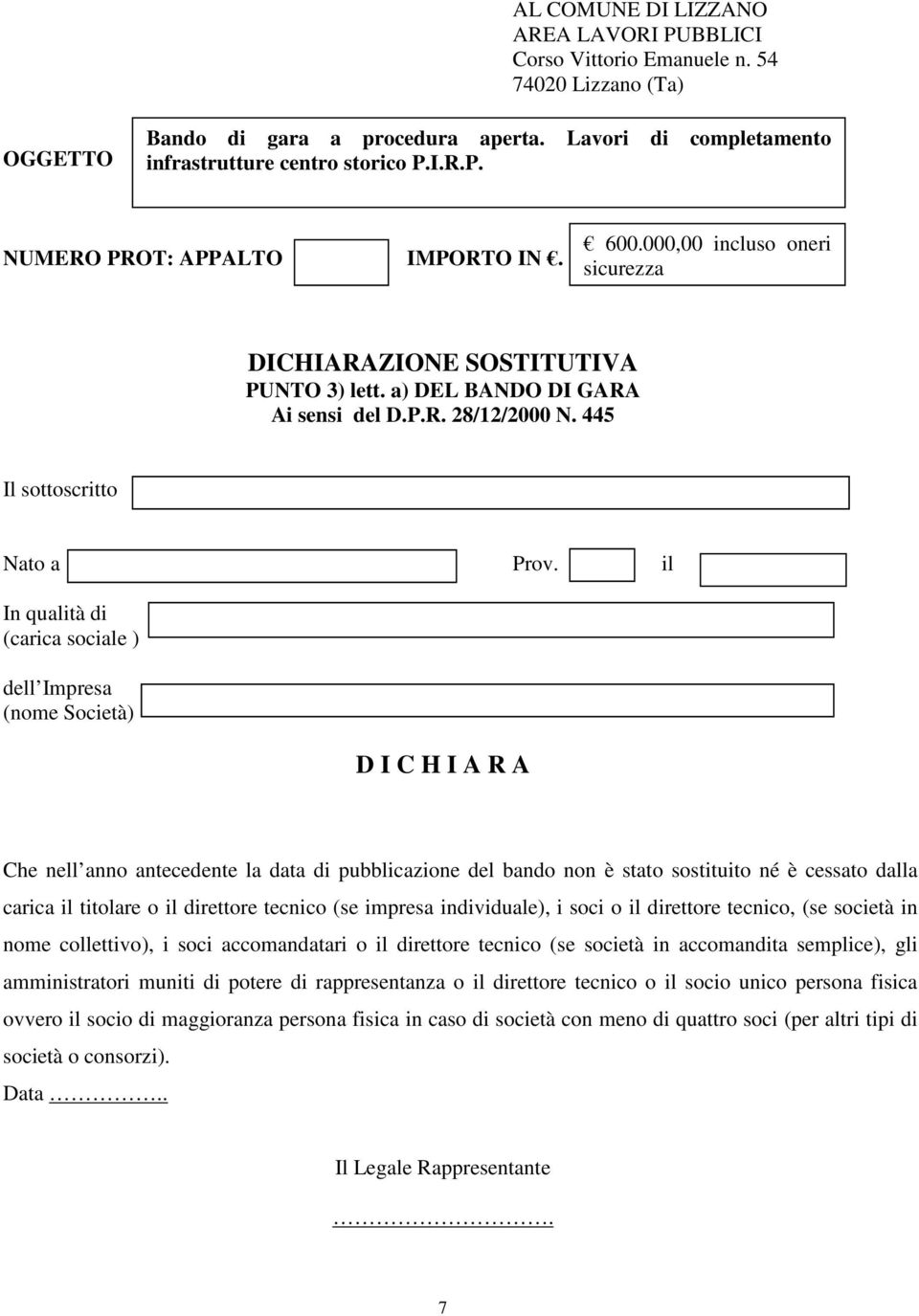 titolare o il direttore tecnico (se impresa individuale), i soci o il direttore tecnico, (se società in nome collettivo), i soci accomandatari o il direttore tecnico (se società in accomandita