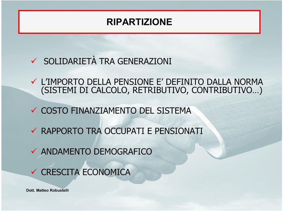 RETRIBUTIVO, CONTRIBUTIVO ) COSTO FINANZIAMENTO DEL SISTEMA