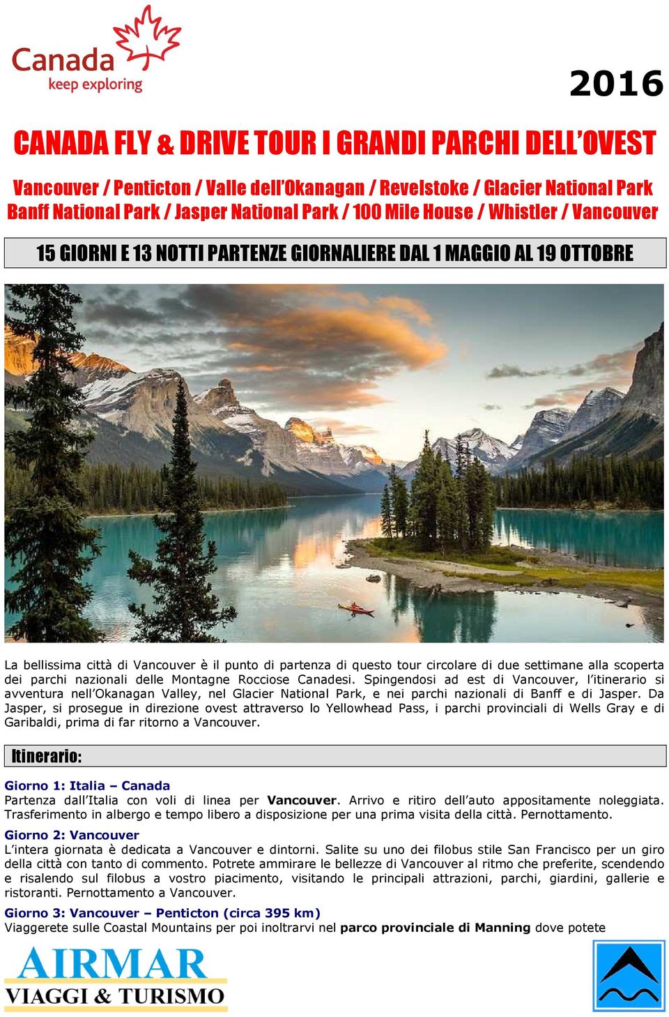 scoperta dei parchi nazionali delle Montagne Rocciose Canadesi.