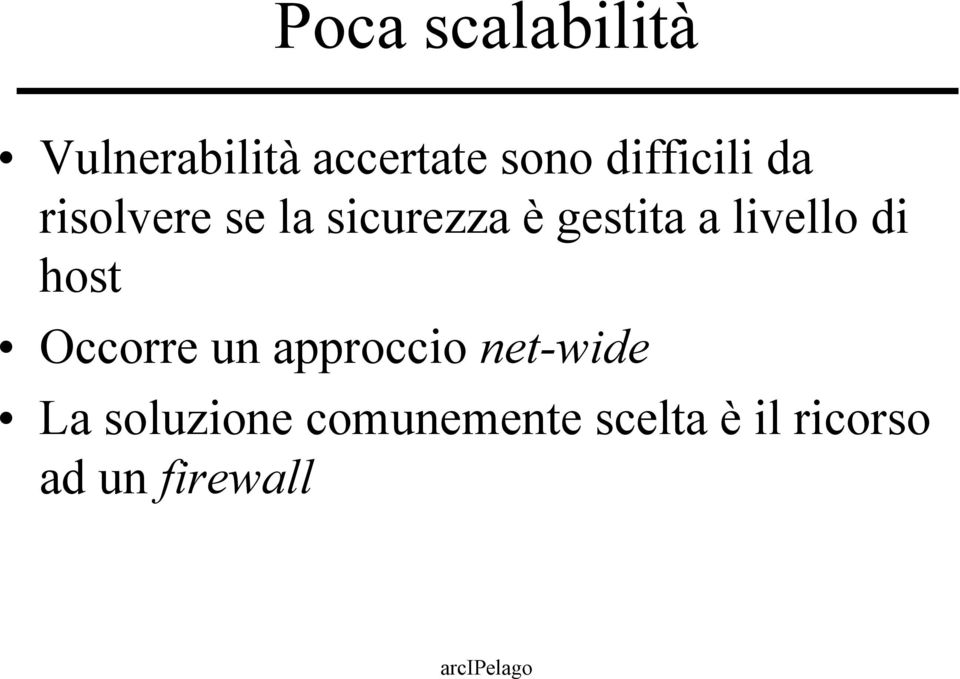 livello di host Occorre un approccio net-wide La