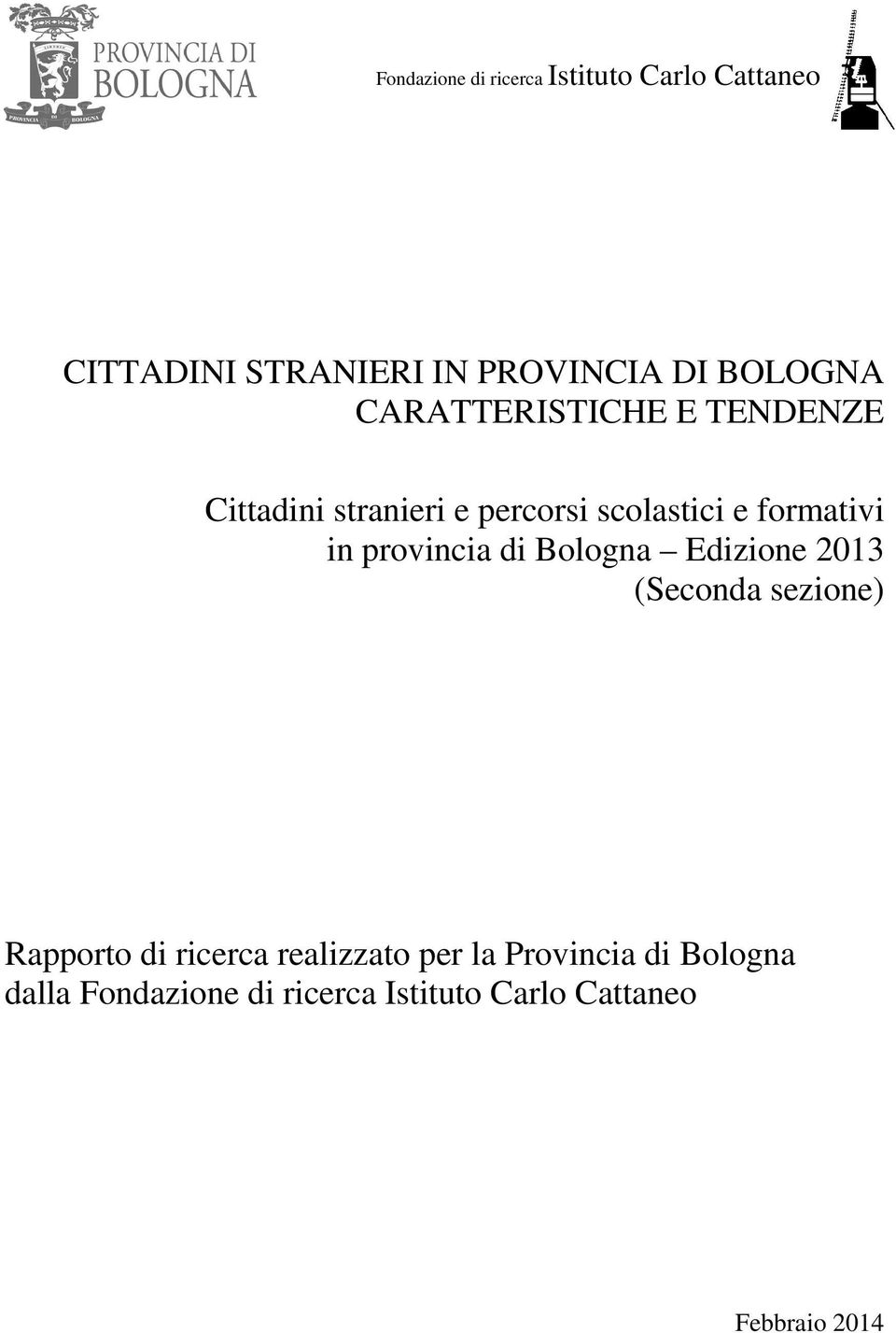 formativi in provincia di Bologna Edizione 2013 (Seconda sezione) Rapporto di ricerca