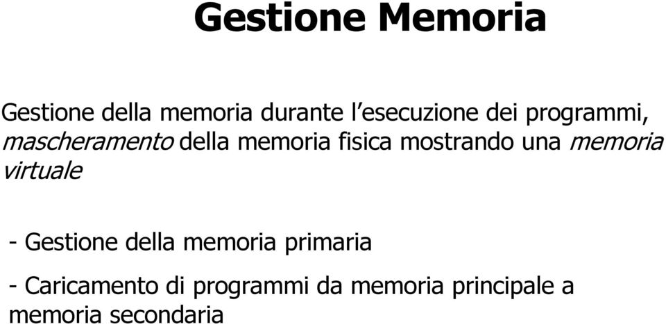 una memoria virtuale - Gestione della memoria primaria -