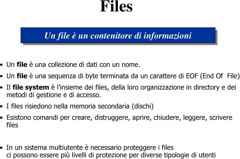 organizzazione in directory e dei metodi di gestione e di accesso.