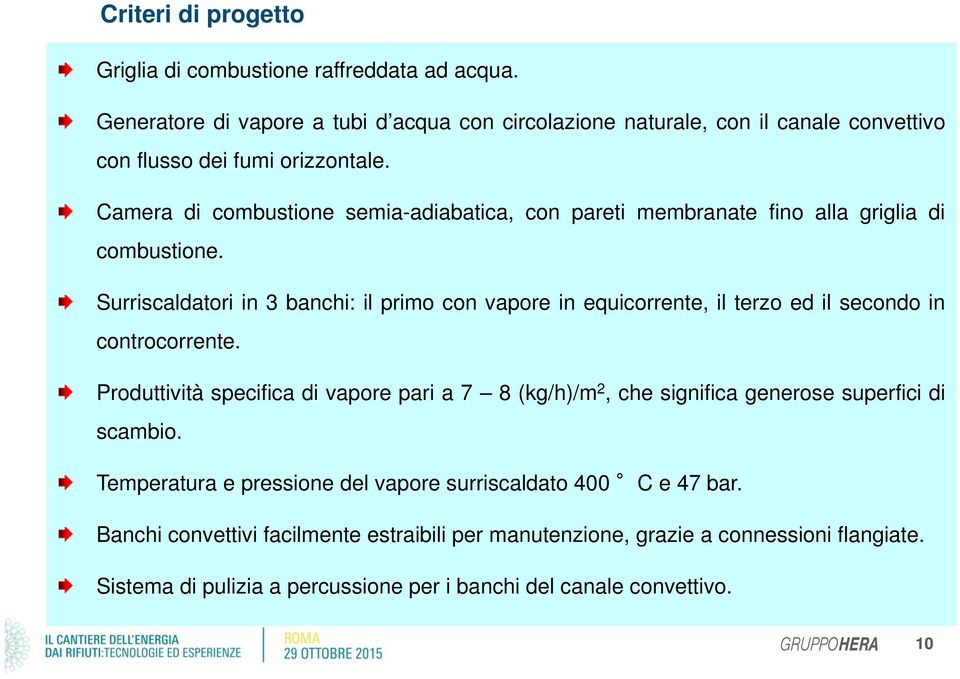 Camera di combustione semia-adiabatica, con pareti membranate fino alla griglia di combustione.