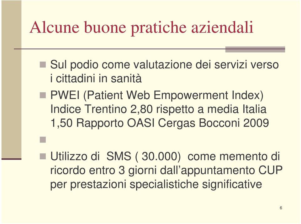 Italia 1,50 Rapporto OASI Cergas Bocconi 2009 Utilizzo di SMS ( 30.