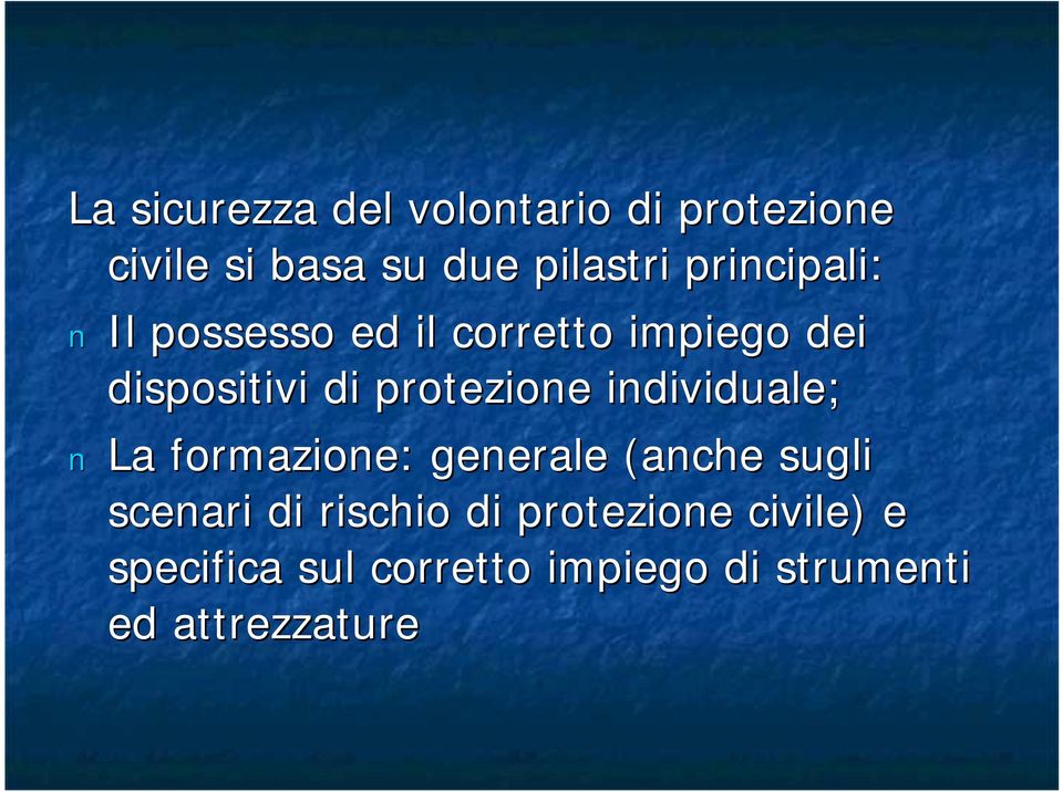 protezione individuale; La formazione: generale (anche sugli scenari di