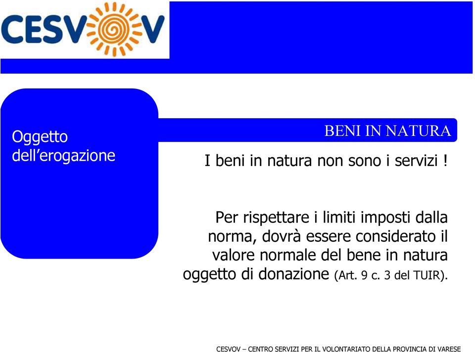 Per rispettare i limiti imposti dalla norma, dovrà