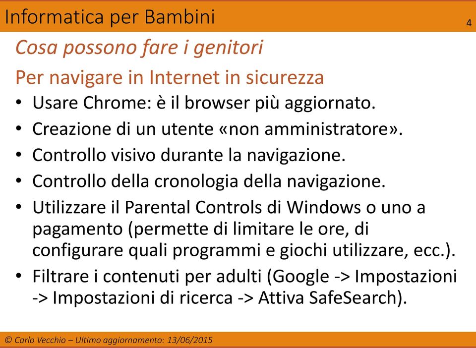 Controllo della cronologia della navigazione.