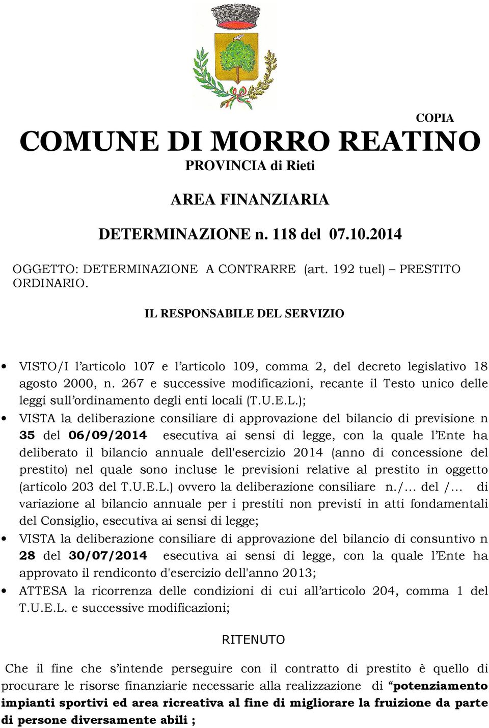 267 e successive modificazioni, recante il Testo unico delle leggi sull ordinamento degli enti locali (T.U.E.L.