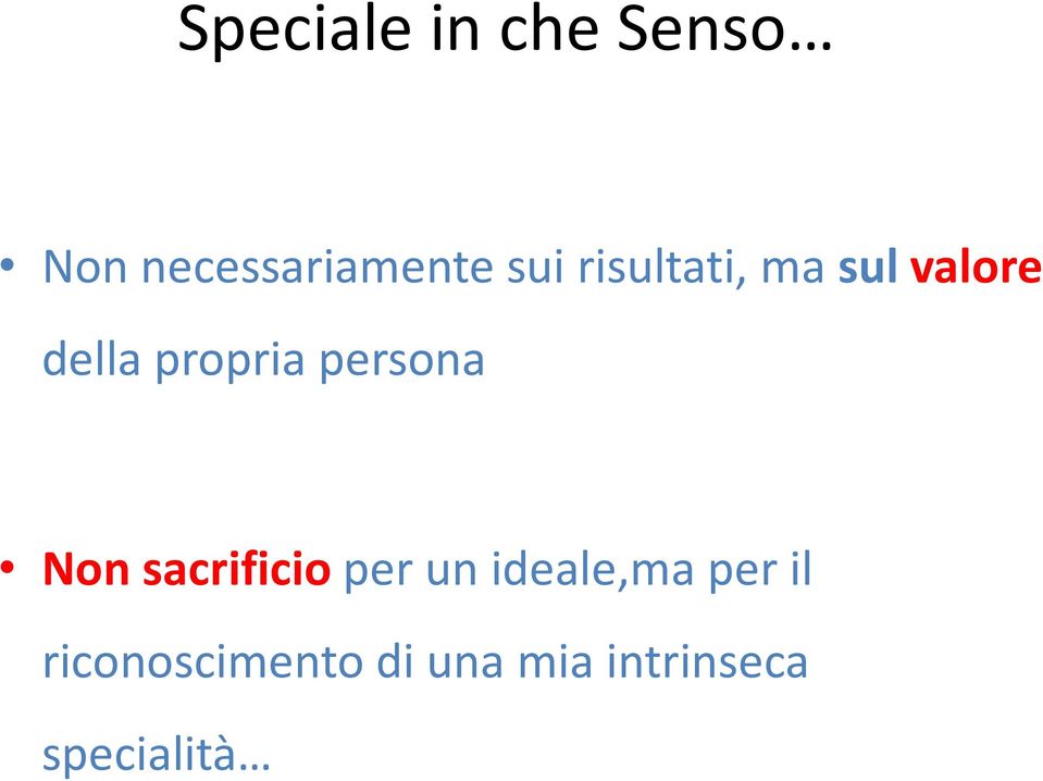 persona Non sacrificio per un ideale,ma per