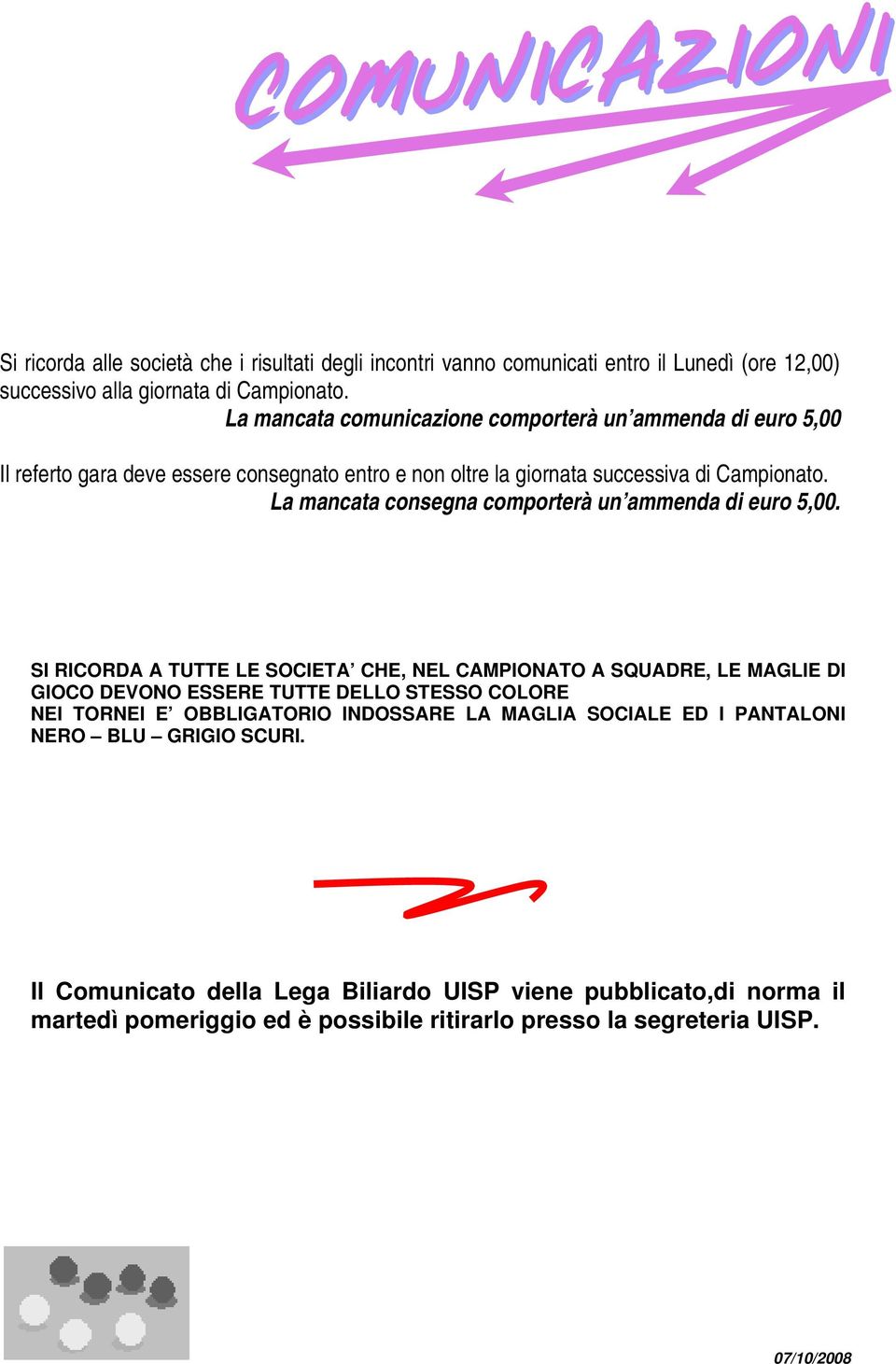 La mancata consegna comporterà un ammenda di euro 5,00.