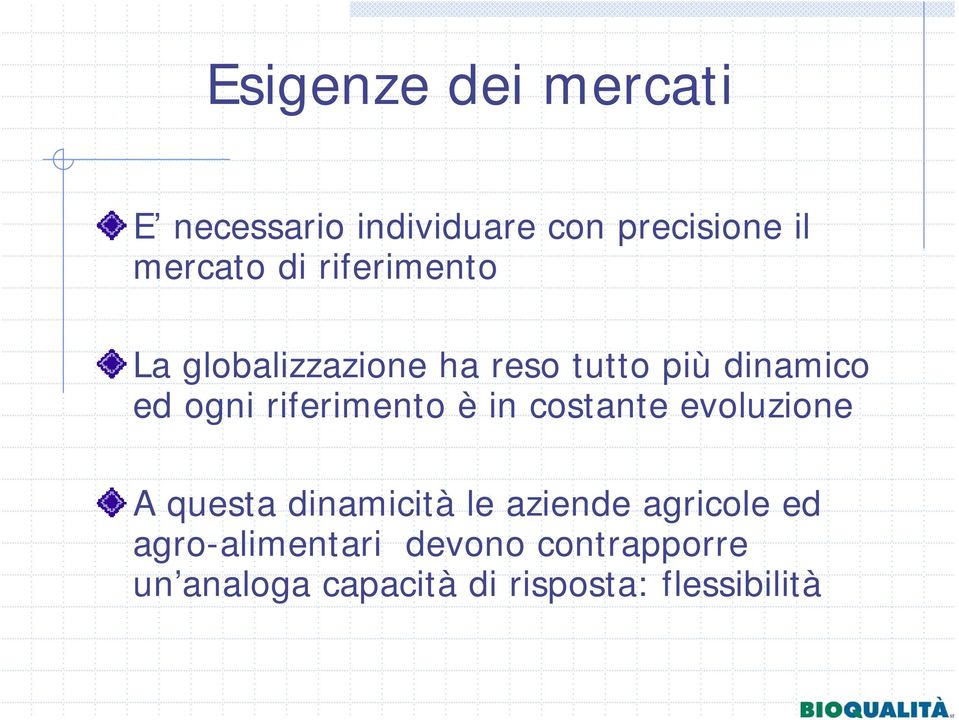 riferimento è in costante evoluzione A questa dinamicità le aziende