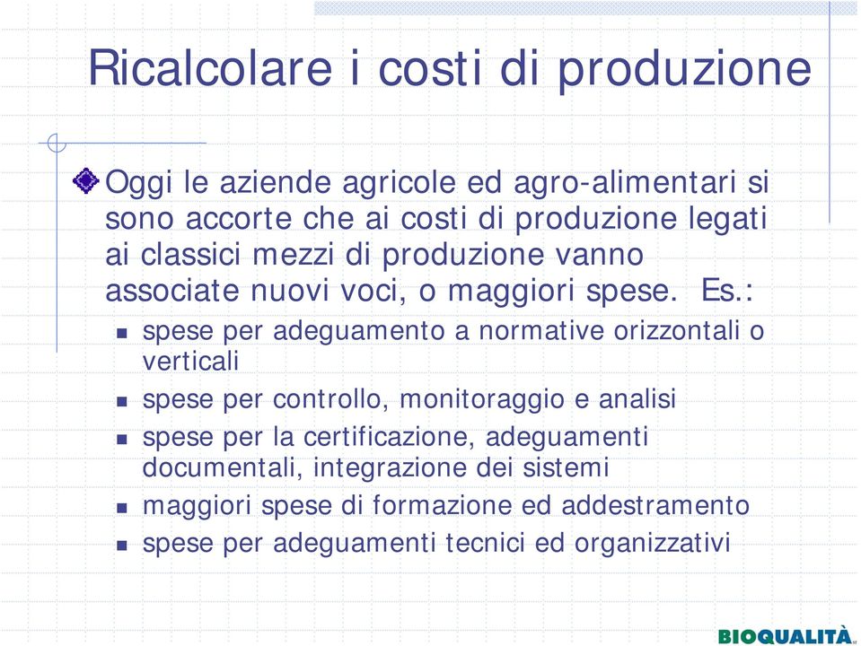 : spese per adeguamento a normative orizzontali o verticali spese per controllo, monitoraggio e analisi spese per la