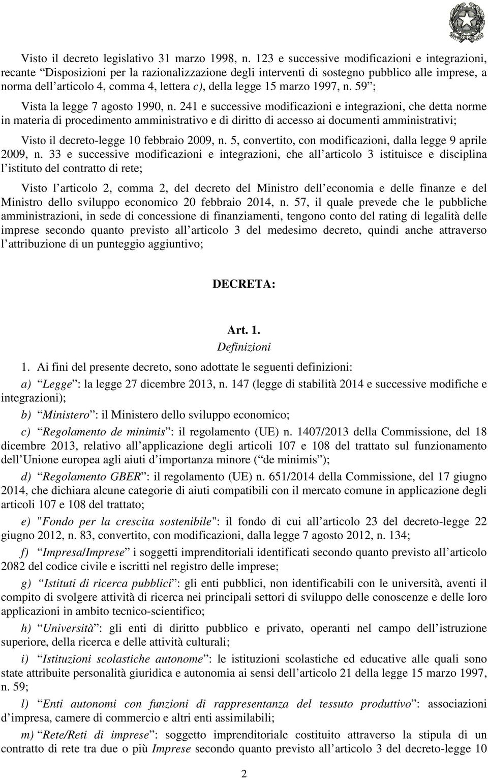 legge 15 marzo 1997, n. 59 ; Vista la legge 7 agosto 1990, n.