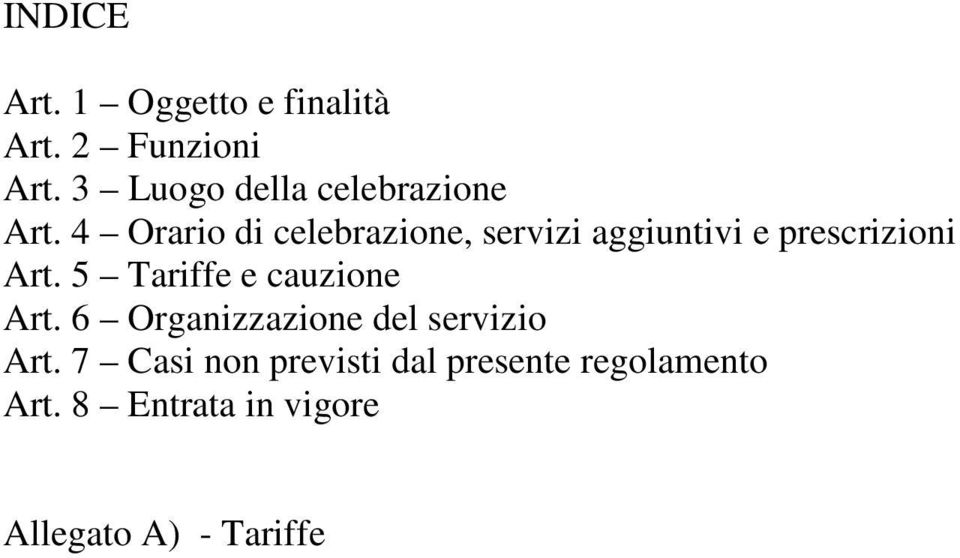 4 Orario di celebrazione, servizi aggiuntivi e prescrizioni Art.