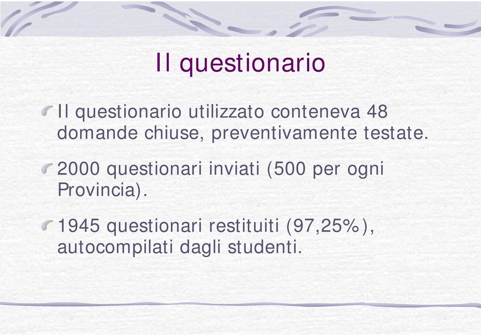 2000 questionari inviati (500 per ogni Provincia).