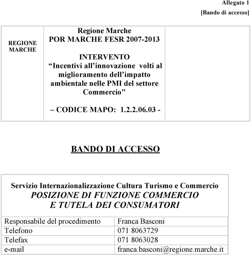 03 - BANDO DI ACCESSO Servizio Internazionalizzazione Cultura Turismo e Commercio POSIZIONE DI FUNZIONE COMMERCIO E TUTELA