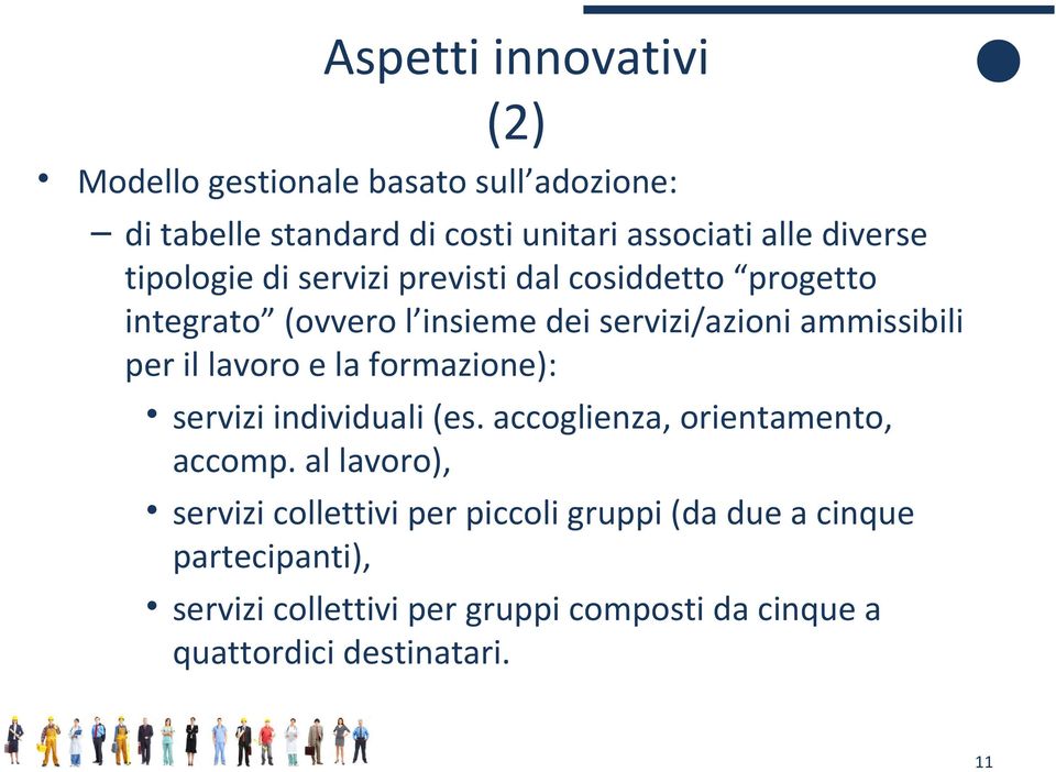 per il lavoro e la formazione): servizi individuali (es. accoglienza, orientamento, accomp.