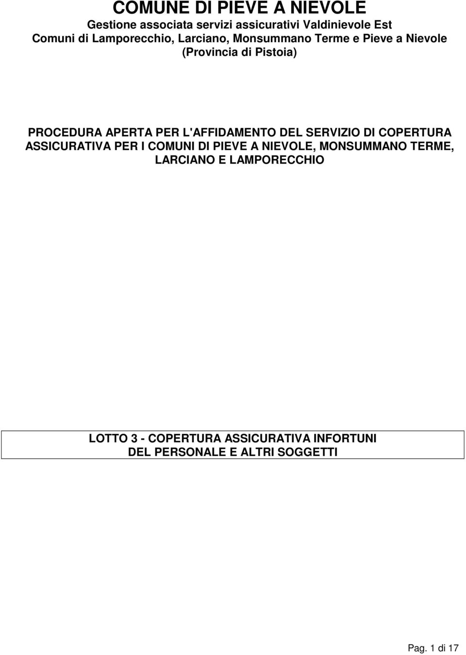 L'AFFIDAMENTO DEL SERVIZIO DI COPERTURA ASSICURATIVA PER I COMUNI DI PIEVE A NIEVOLE, MONSUMMANO