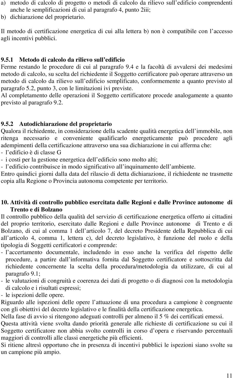 1 Metodo di calcolo da rilievo sull edificio Ferme restando le procedure di cui al paragrafo 9.