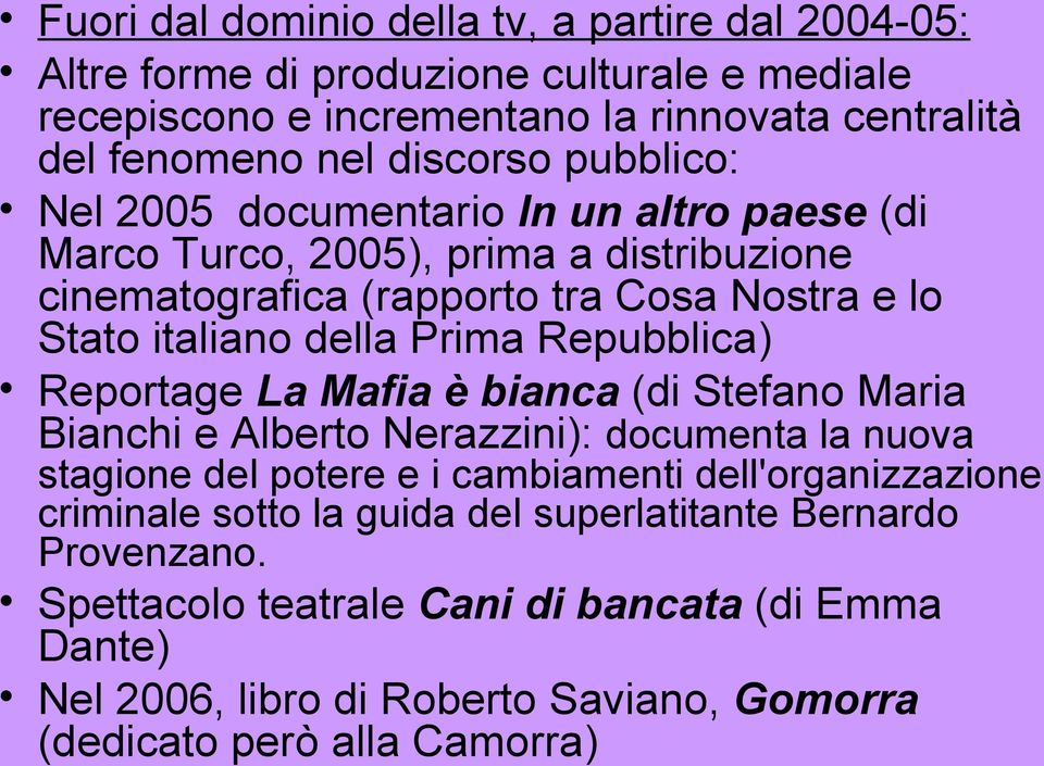 Repubblica) Reportage La Mafia è bianca (di Stefano Maria Bianchi e Alberto Nerazzini): documenta la nuova stagione del potere e i cambiamenti dell'organizzazione criminale