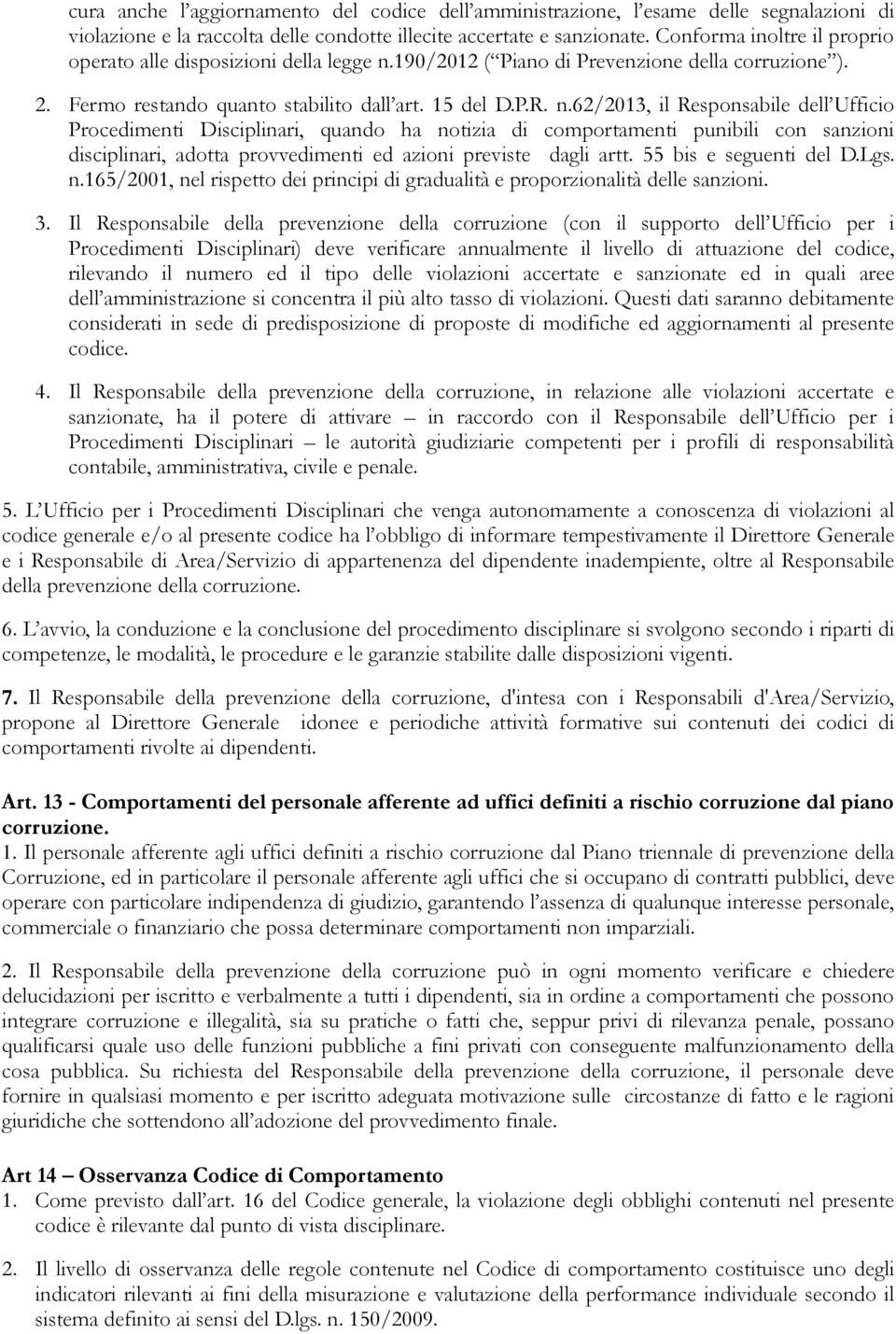190/2012 ( Piano di Prevenzione della corruzione ). 2. Fermo restando quanto stabilito dall art. 15 del D.P.R. n.
