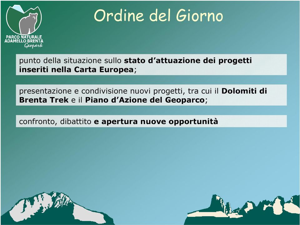 condivisione nuovi progetti, tra cui il Dolomiti di Brenta Trek e