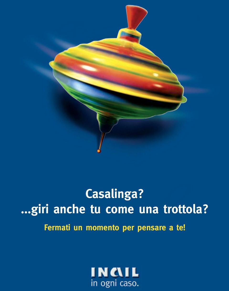 come una trottola?