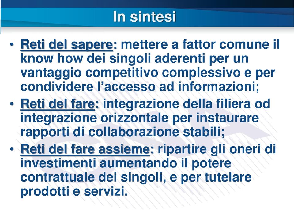 filiera od integrazione orizzontale per instaurare rapporti di collaborazione stabili; Reti del fare