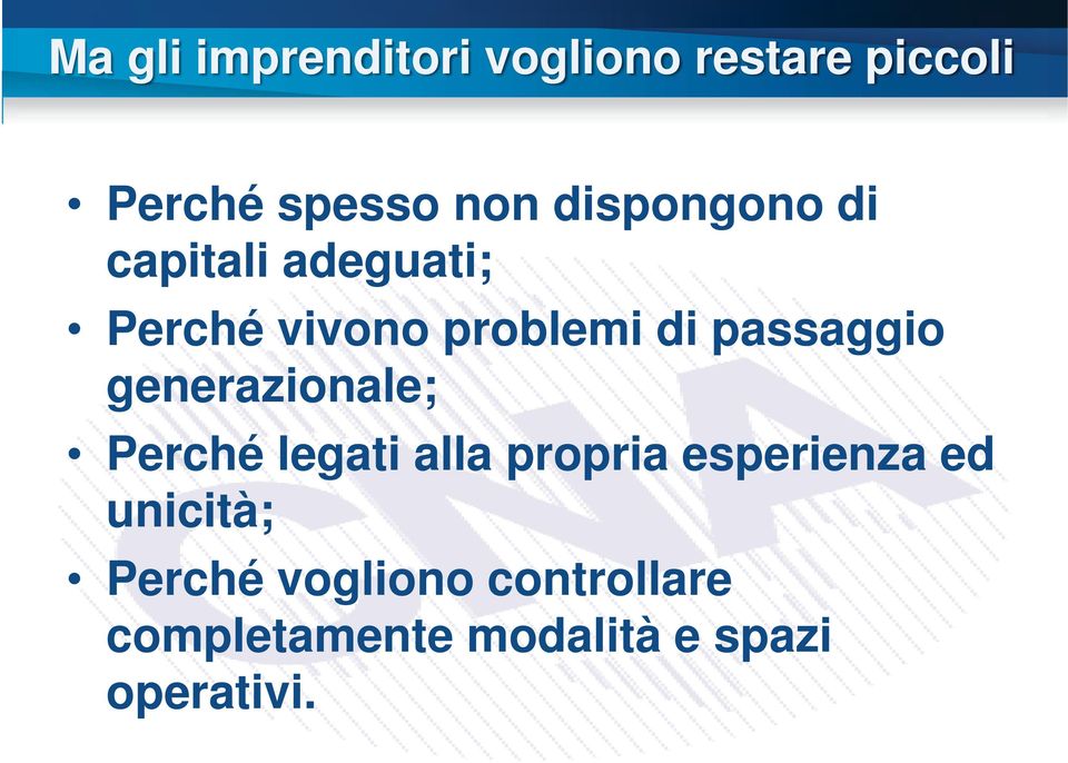 passaggio generazionale; Perché legati alla propria esperienza ed