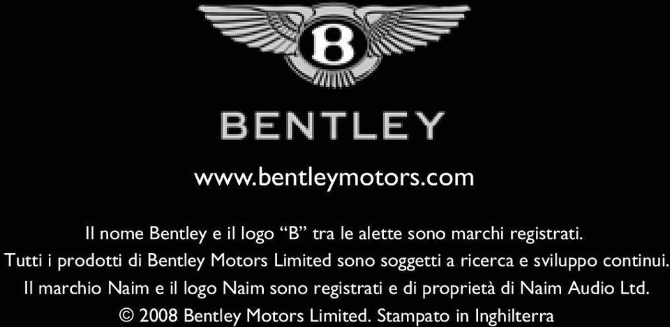 Tutti i prodotti di Bentley Motors Limited sono soggetti a ricerca e sviluppo