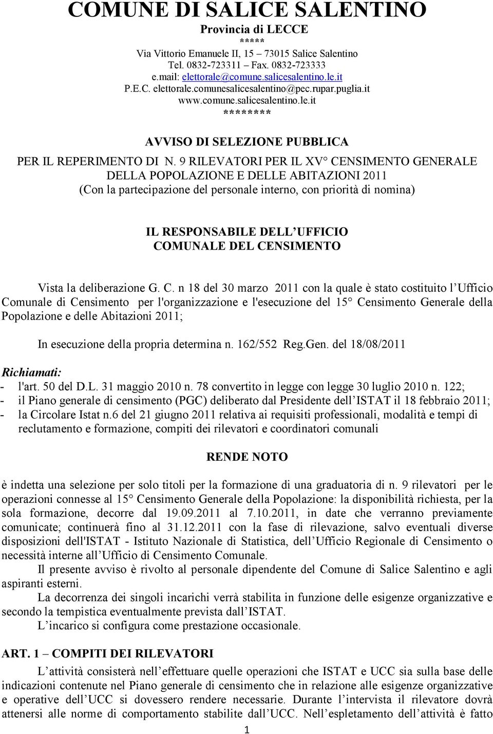 9 RILEVATORI PER IL XV CENSIMENTO GENERALE DELLA POPOLAZIONE E DELLE ABITAZIONI 2011 (Con la partecipazione del personale interno, con priorità di nomina) IL RESPONSABILE DELL UFFICIO COMUNALE DEL