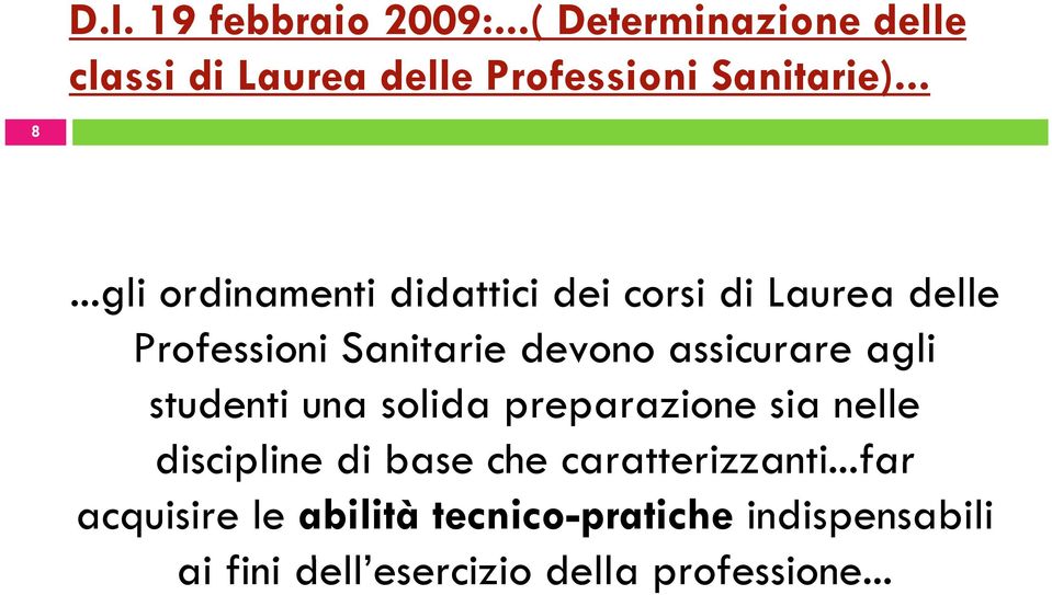 agli studenti una solida preparazione sia nelle discipline di base che caratterizzanti.